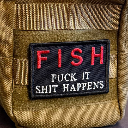 F.I.S.H. Fuck It, Shit Happens Funny Morale Patch | Made in USA | VELCRO® Brand Hook Backing